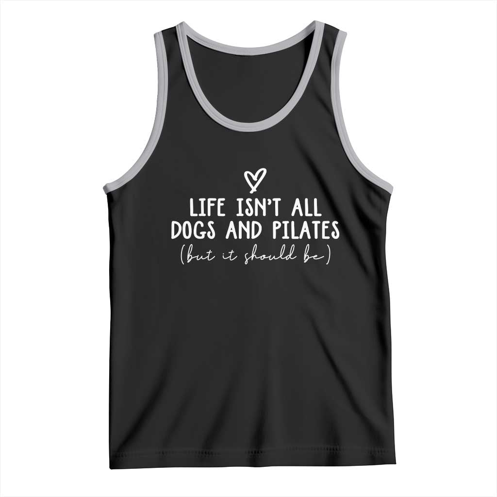 Funny Pilates Dog Lover Tank Top Life Isnt All Dogs and Pilates TS10 Black Athletic Heather Print Your Wear