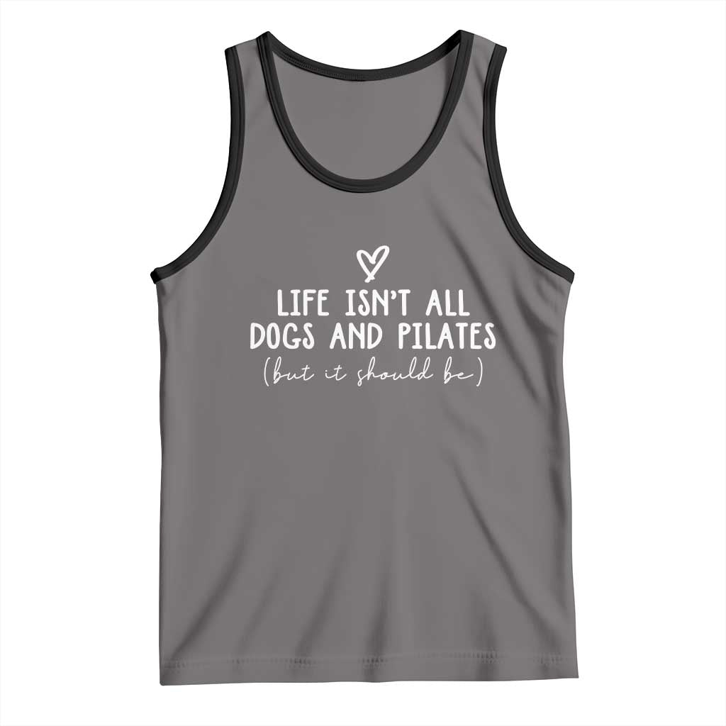 Funny Pilates Dog Lover Tank Top Life Isnt All Dogs and Pilates TS10 Deep Heather Black Print Your Wear