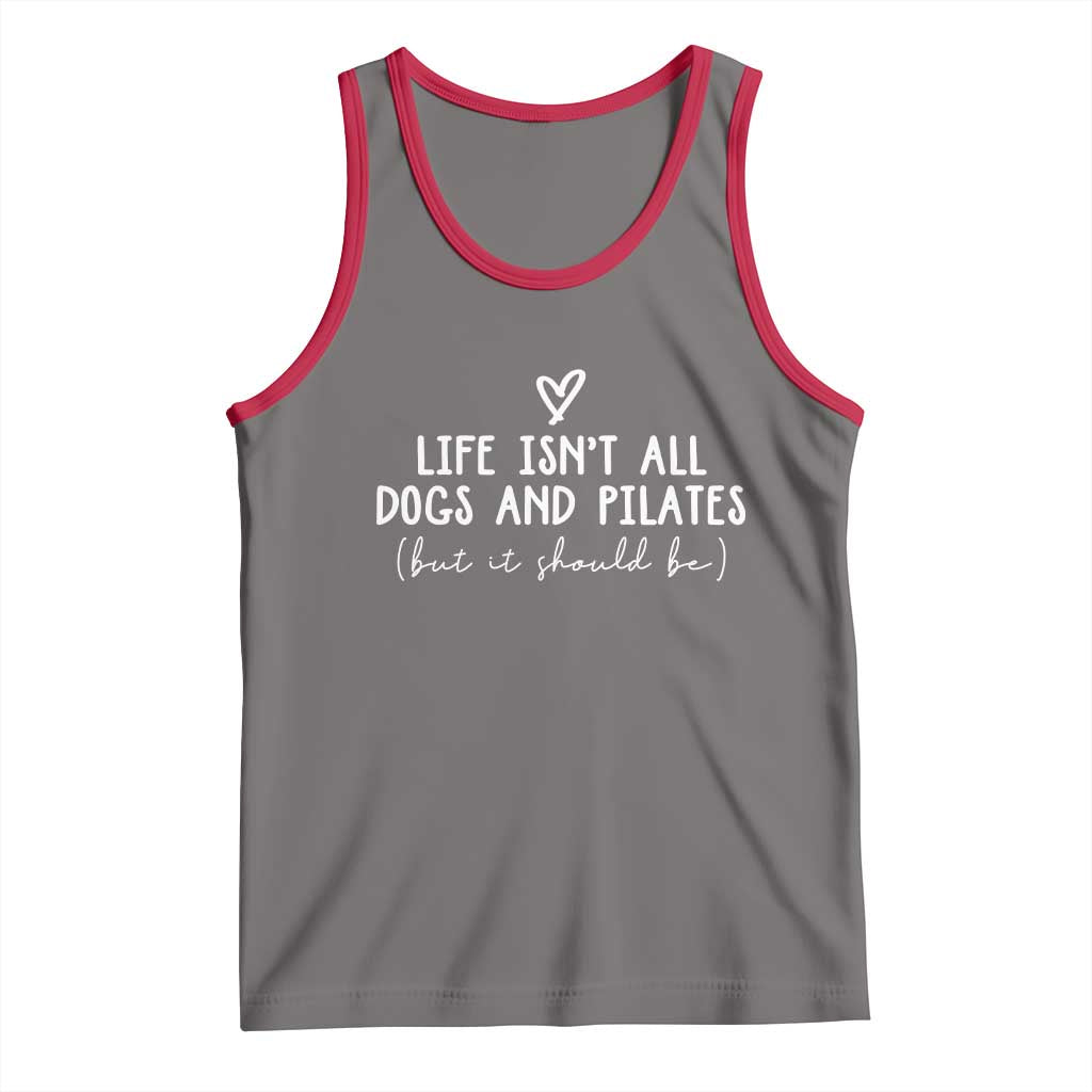 Funny Pilates Dog Lover Tank Top Life Isnt All Dogs and Pilates TS10 Deep Heather Red Print Your Wear