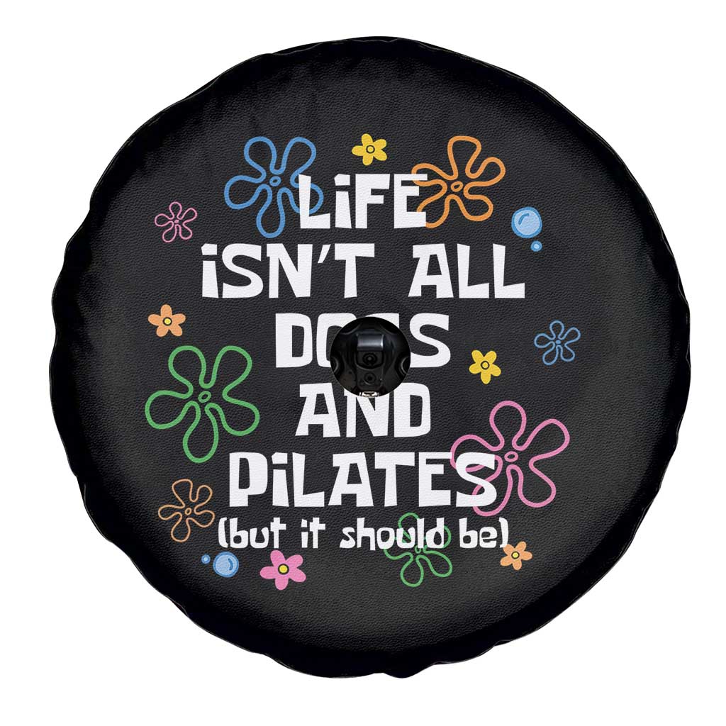 Life Isn't All Dogs and Pilates Spare Tire Cover Funny Dog Lover Mom Gift Mothers Day TS10 Print Your Wear