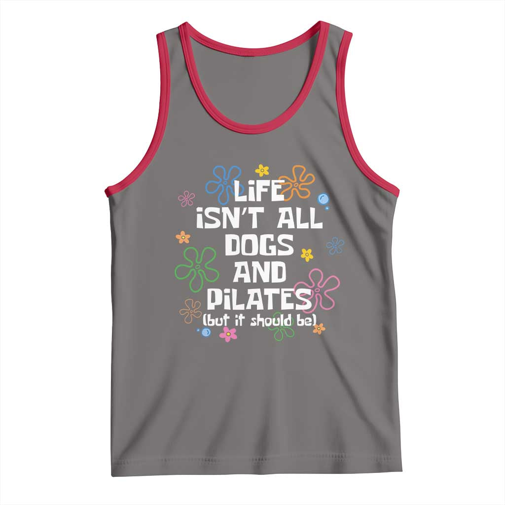 Life Isn't All Dogs and Pilates Tank Top Funny Dog Lover Mom Gift Mothers Day TS10 Deep Heather Red Print Your Wear