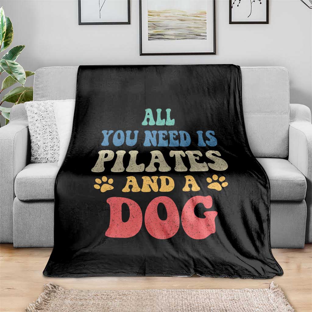 Funny Pilates Dog Lover Throw Blanket Retro All You Need Is Pilates And A Dog TS10 Print Your Wear