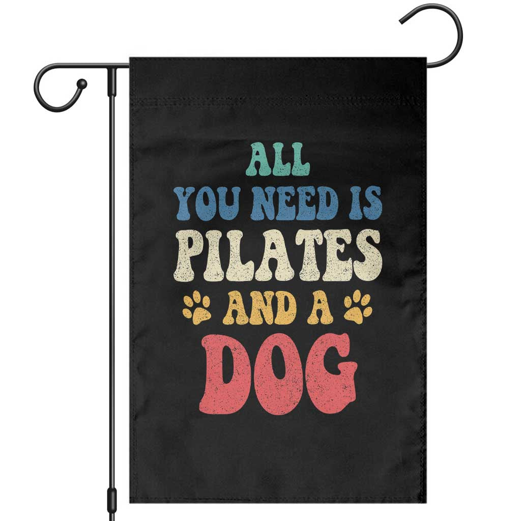 Funny Pilates Dog Lover Garden Flag Retro All You Need Is Pilates And A Dog TS10 Black Print Your Wear