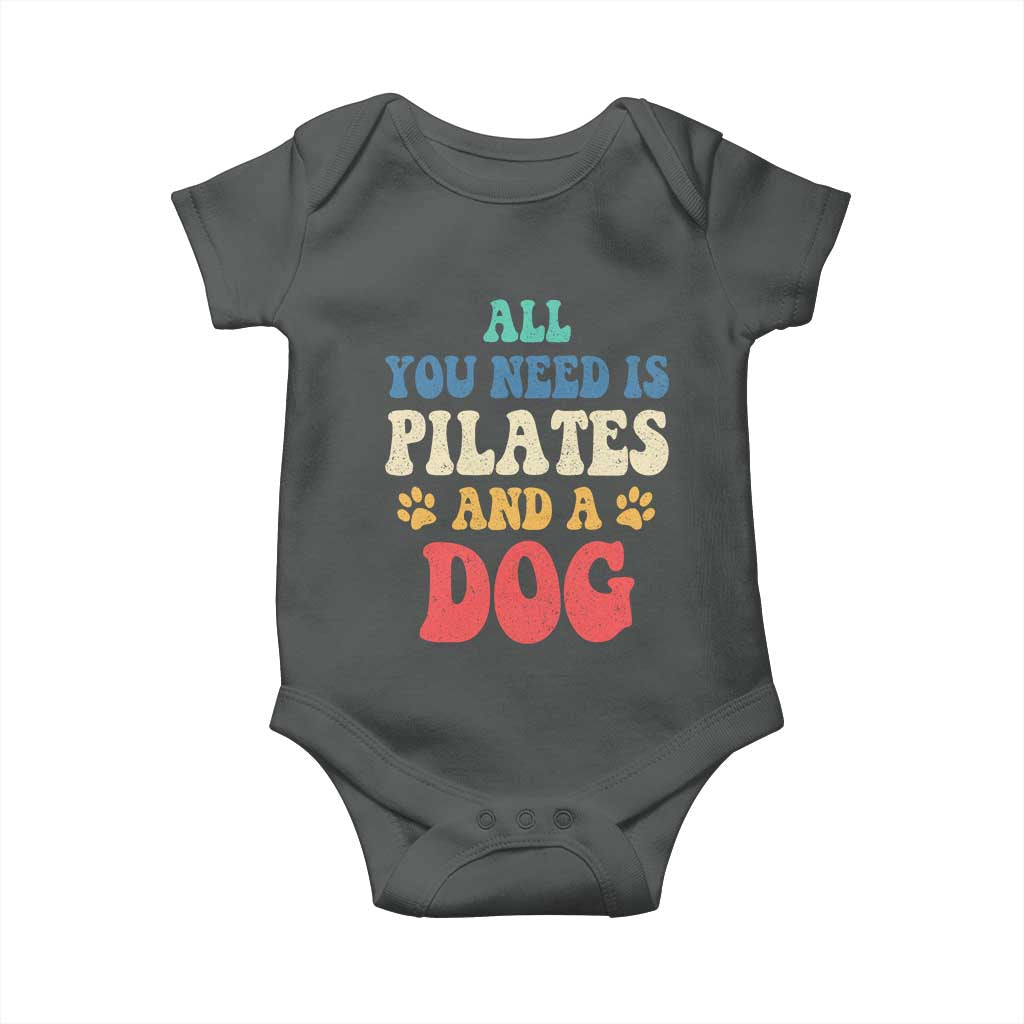 Funny Pilates Dog Lover Baby Onesie Retro All You Need Is Pilates And A Dog TS10 Dark Heather Print Your Wear