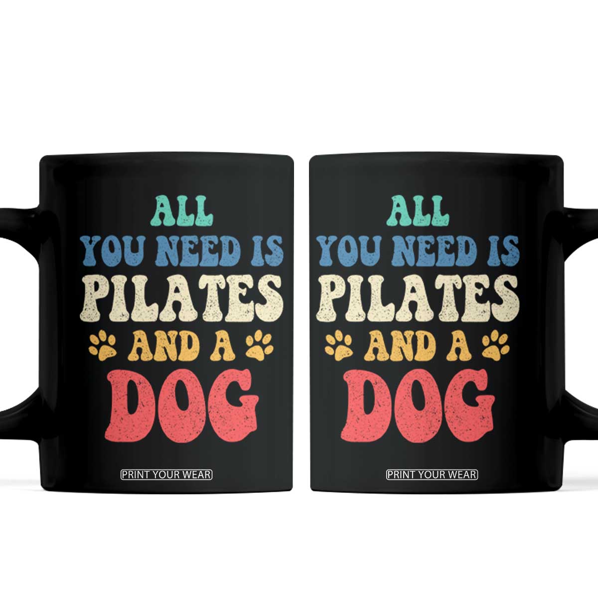 Funny Pilates Dog Lover Coffee Mug Retro All You Need Is Pilates And A Dog TS10 Black Print Your Wear