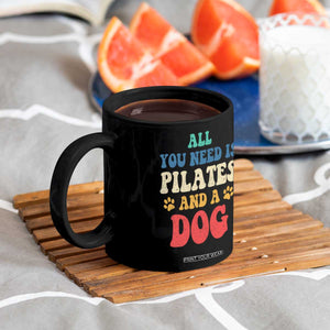Funny Pilates Dog Lover Coffee Mug Retro All You Need Is Pilates And A Dog TS10 Print Your Wear
