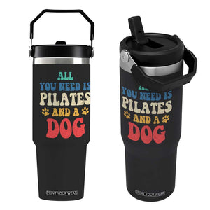 Funny Pilates Dog Lover Flip Straw Tumbler Retro All You Need Is Pilates And A Dog TS10 One Size: 30 oz Black Print Your Wear