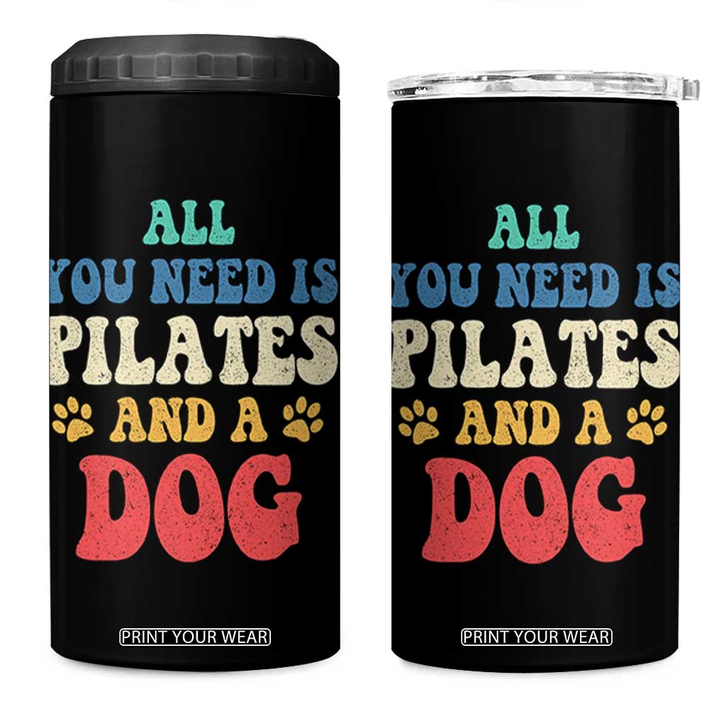 Funny Pilates Dog Lover 4 in 1 Can Cooler Tumbler Retro All You Need Is Pilates And A Dog TS10 One Size: 16 oz Black Print Your Wear