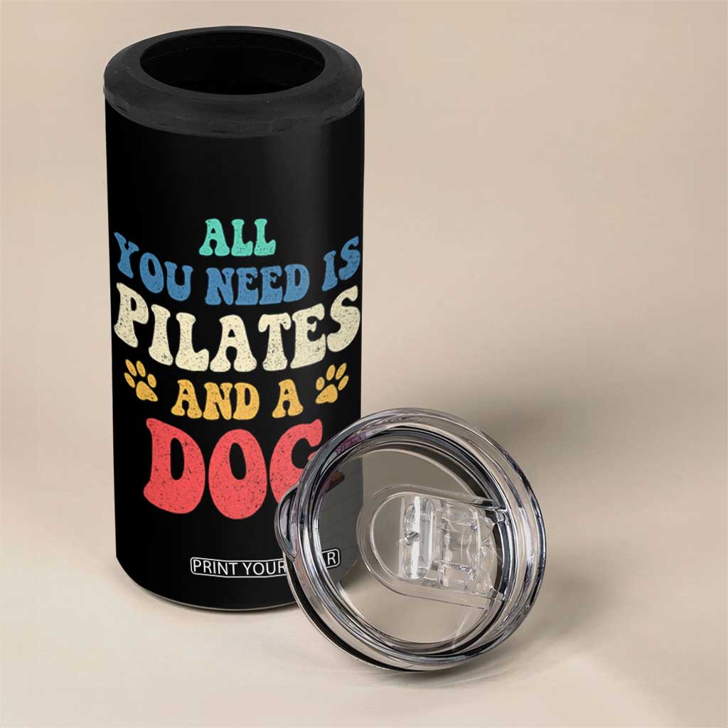 Funny Pilates Dog Lover 4 in 1 Can Cooler Tumbler Retro All You Need Is Pilates And A Dog TS10 Print Your Wear