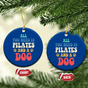 Funny Pilates Dog Lover Ceramic Ornament Retro All You Need Is Pilates And A Dog TS10 1pc Blue Print Your Wear