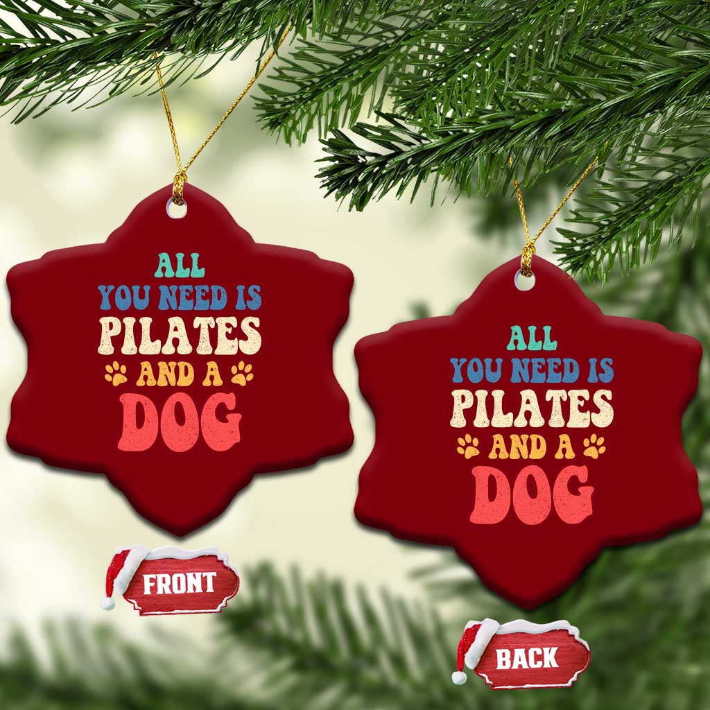 Funny Pilates Dog Lover Ceramic Ornament Retro All You Need Is Pilates And A Dog TS10 Print Your Wear