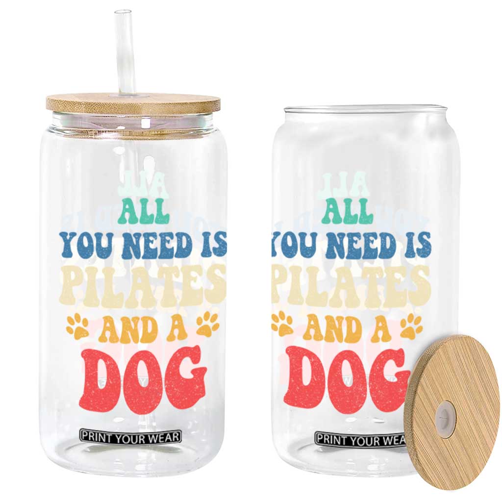 Funny Pilates Dog Lover Glass Can Retro All You Need Is Pilates And A Dog TS10 Print Your Wear