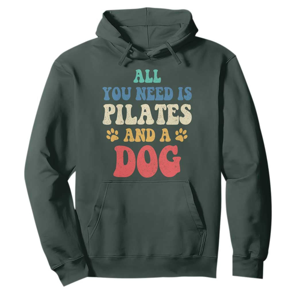 Funny Pilates Dog Lover Hoodie Retro All You Need Is Pilates And A Dog TS10 Dark Forest Green Print Your Wear