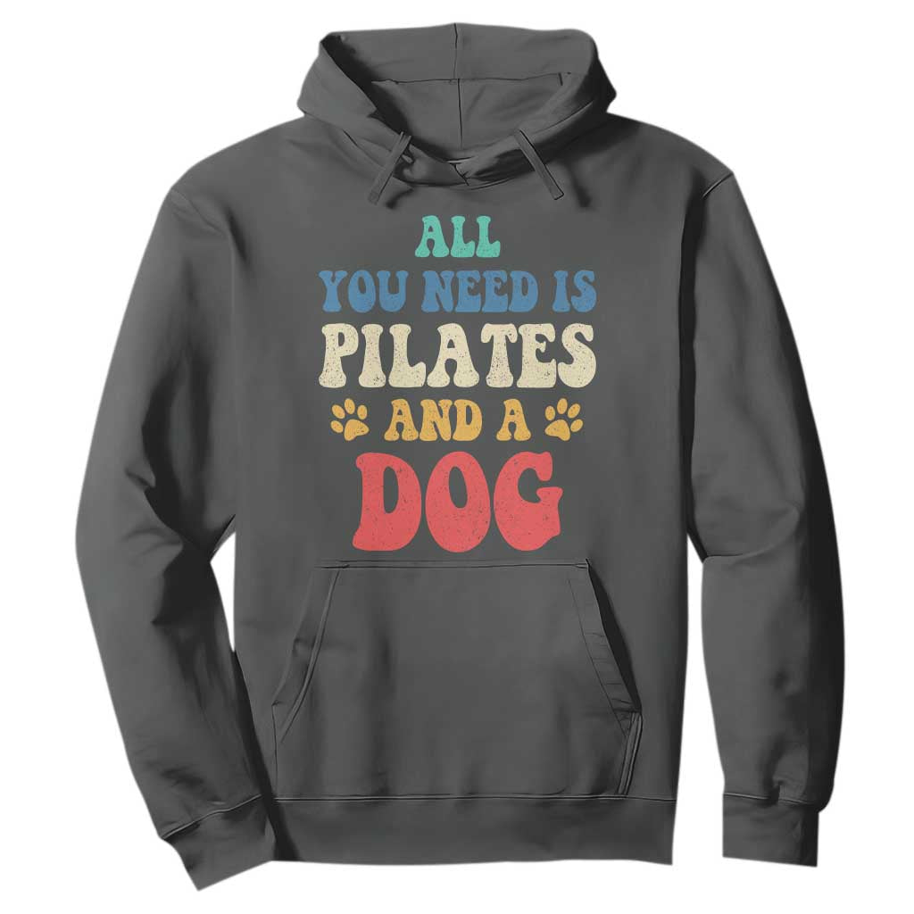 Funny Pilates Dog Lover Hoodie Retro All You Need Is Pilates And A Dog TS10 Dark Heather Print Your Wear