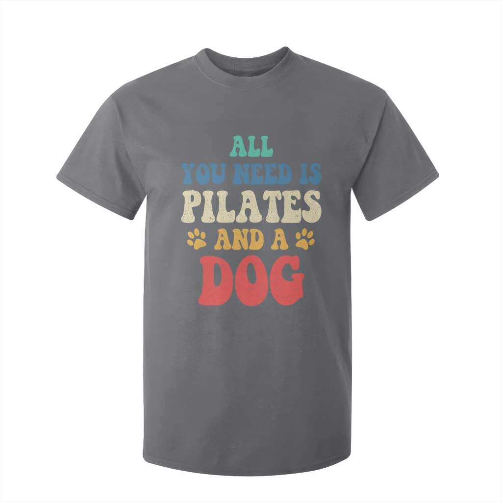 Funny Pilates Dog Lover T Shirt For Kid Retro All You Need Is Pilates And A Dog TS10 Charcoal Print Your Wear