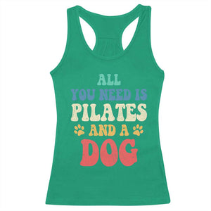 Funny Pilates Dog Lover Racerback Tank Top Retro All You Need Is Pilates And A Dog TS10 Irish Green Print Your Wear