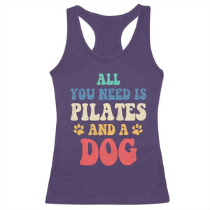 Funny Pilates Dog Lover Racerback Tank Top Retro All You Need Is Pilates And A Dog TS10 Purple Print Your Wear