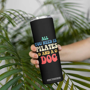 Funny Pilates Dog Lover Skinny Tumbler Retro All You Need Is Pilates And A Dog TS10 Print Your Wear