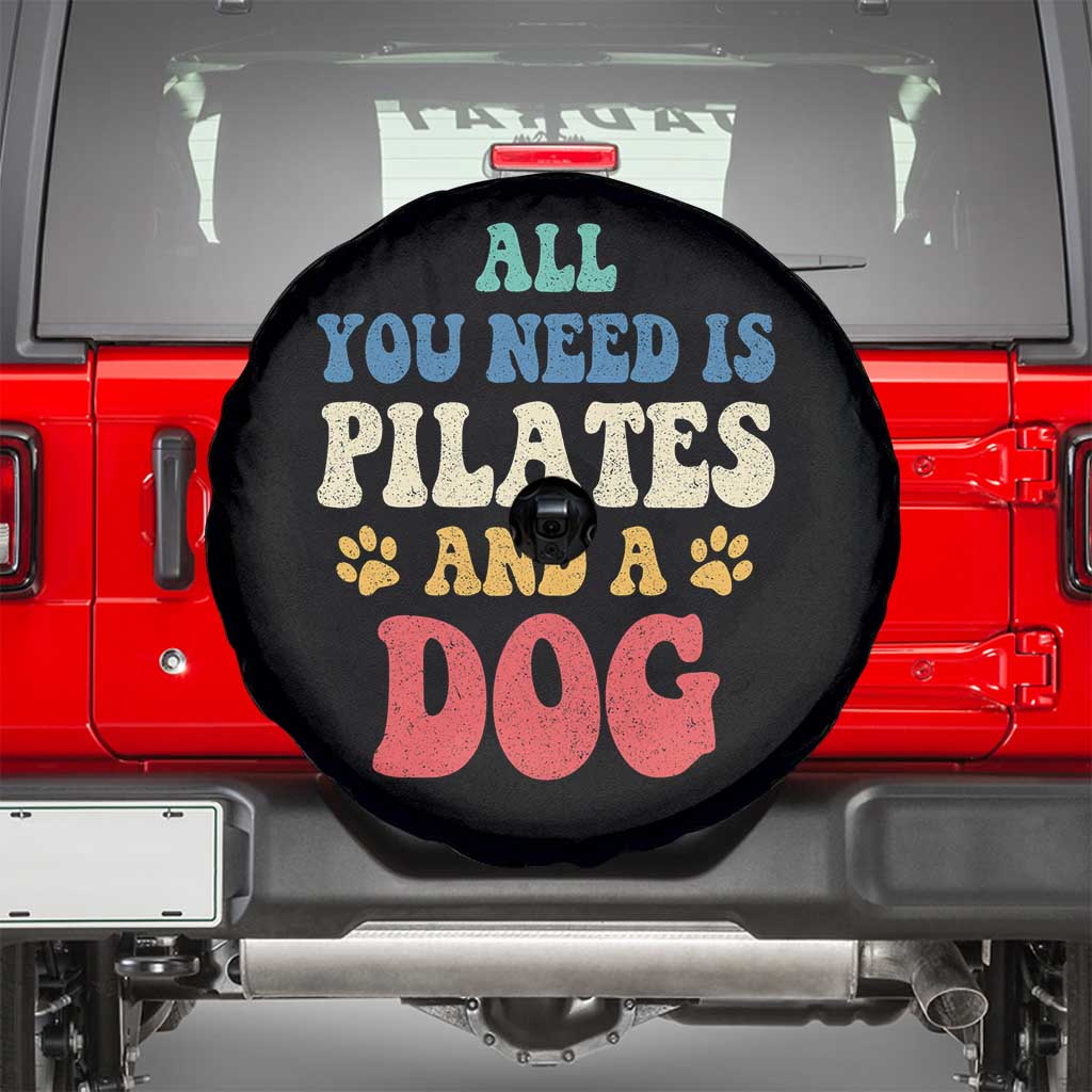 Funny Pilates Dog Lover Spare Tire Cover Retro All You Need Is Pilates And A Dog TS10 Black Print Your Wear
