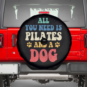 Funny Pilates Dog Lover Spare Tire Cover Retro All You Need Is Pilates And A Dog TS10 Black Print Your Wear