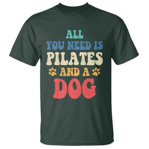 Funny Pilates Dog Lover T Shirt Retro All You Need Is Pilates And A Dog TS10 Dark Forest Green Print Your Wear