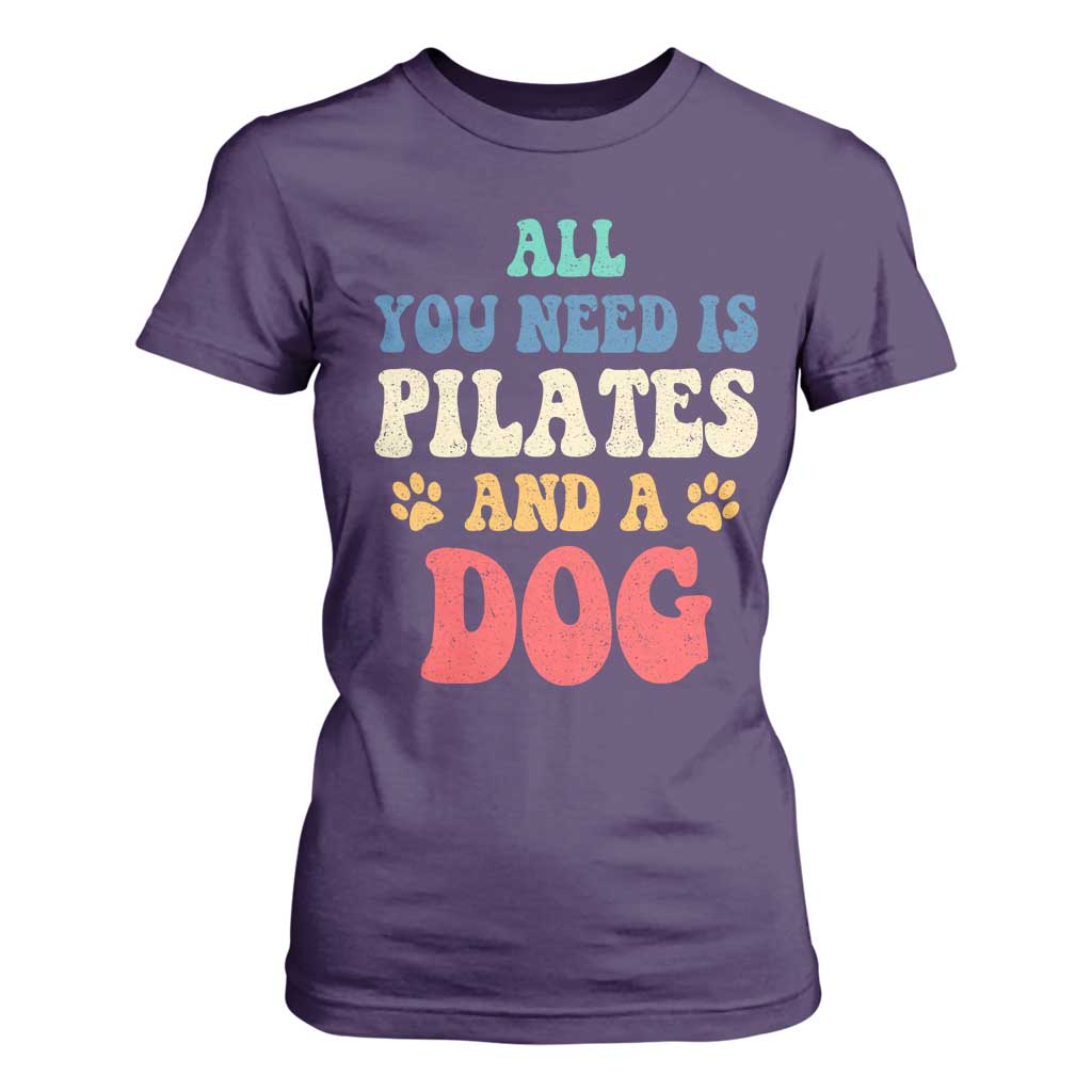 Funny Pilates Dog Lover T Shirt For Women Retro All You Need Is Pilates And A Dog TS10 Purple Print Your Wear