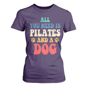 Funny Pilates Dog Lover T Shirt For Women Retro All You Need Is Pilates And A Dog TS10 Purple Print Your Wear