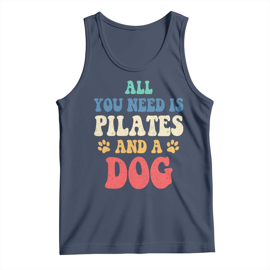 Funny Pilates Dog Lover Tank Top Retro All You Need Is Pilates And A Dog TS10 Navy Print Your Wear