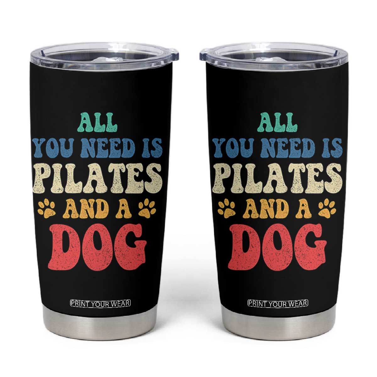 Funny Pilates Dog Lover Tumbler Cup Retro All You Need Is Pilates And A Dog TS10 Black Print Your Wear