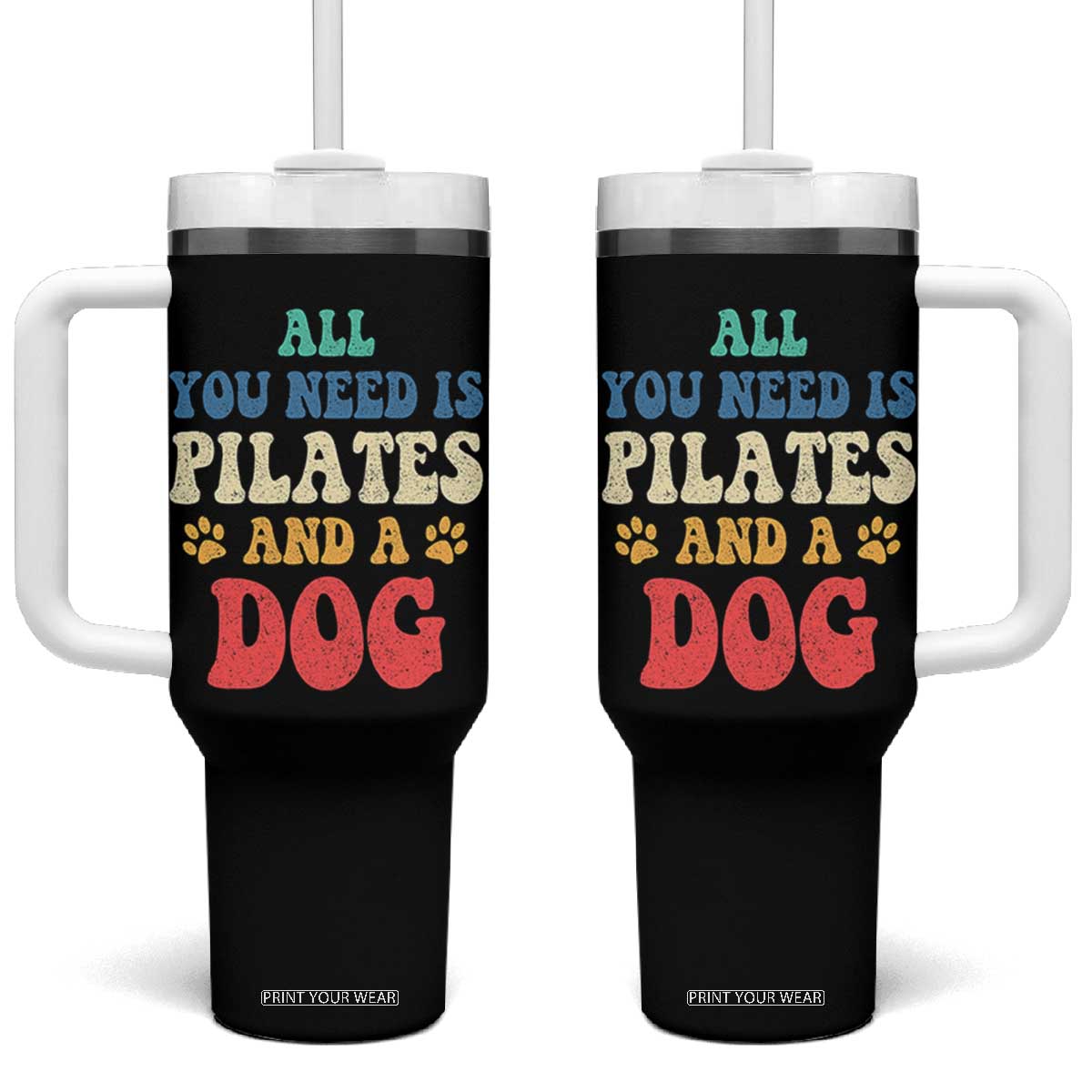 Funny Pilates Dog Lover Tumbler With Handle Retro All You Need Is Pilates And A Dog TS10 One Size: 40 oz Black Print Your Wear