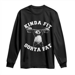 Funny Gym Long Sleeve Shirt Kinda Fit Sorta Fat Panda Weightlifting Workout TS10 Black Print Your Wear