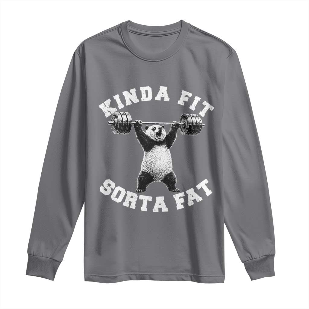 Funny Gym Long Sleeve Shirt Kinda Fit Sorta Fat Panda Weightlifting Workout TS10 Charcoal Print Your Wear