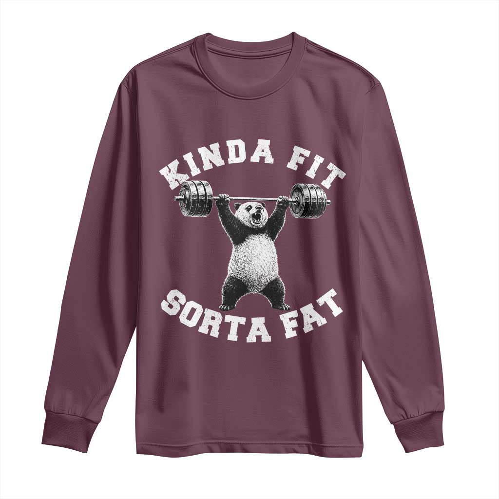Funny Gym Long Sleeve Shirt Kinda Fit Sorta Fat Panda Weightlifting Workout TS10 Maroon Print Your Wear