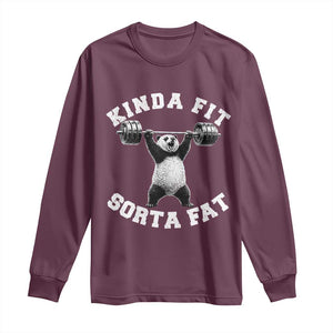 Funny Gym Long Sleeve Shirt Kinda Fit Sorta Fat Panda Weightlifting Workout TS10 Maroon Print Your Wear