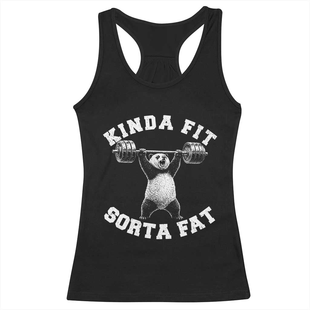 Funny Gym Racerback Tank Top Kinda Fit Sorta Fat Panda Weightlifting Workout TS10 Black Print Your Wear