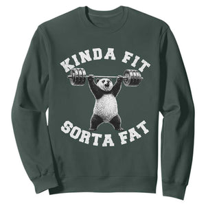 Funny Gym Sweatshirt Kinda Fit Sorta Fat Panda Weightlifting Workout TS10 Dark Forest Green Print Your Wear