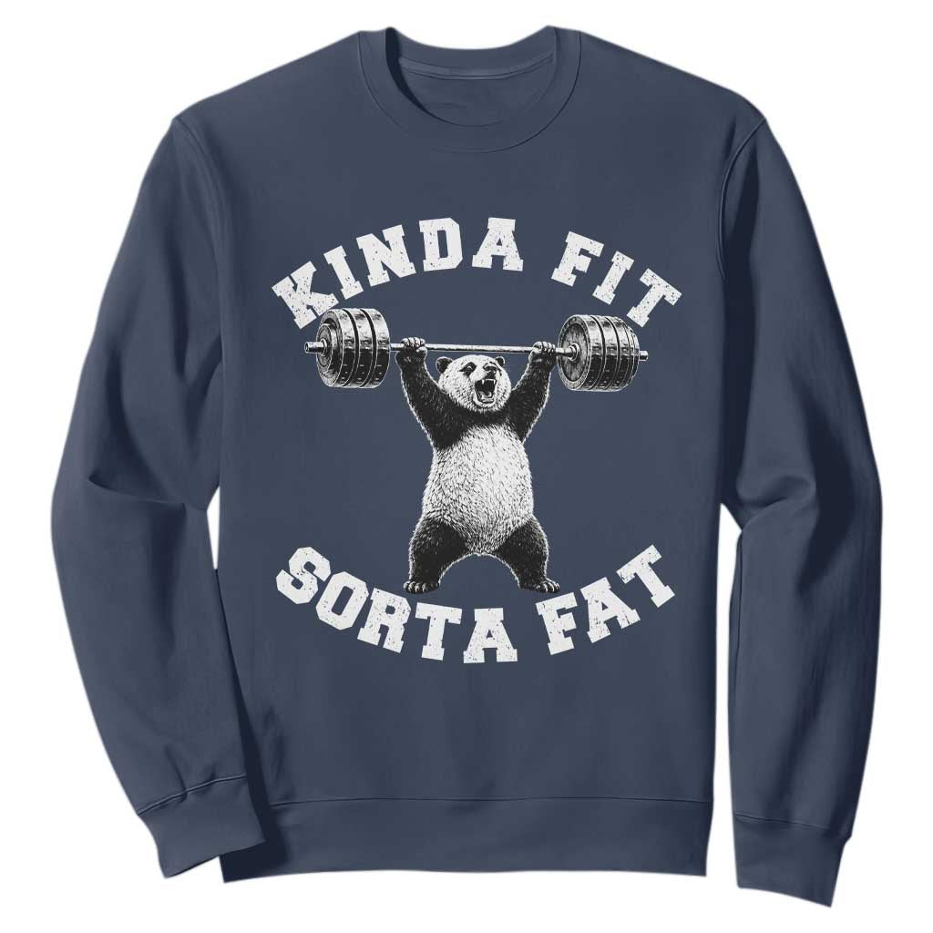 Funny Gym Sweatshirt Kinda Fit Sorta Fat Panda Weightlifting Workout TS10 Navy Print Your Wear
