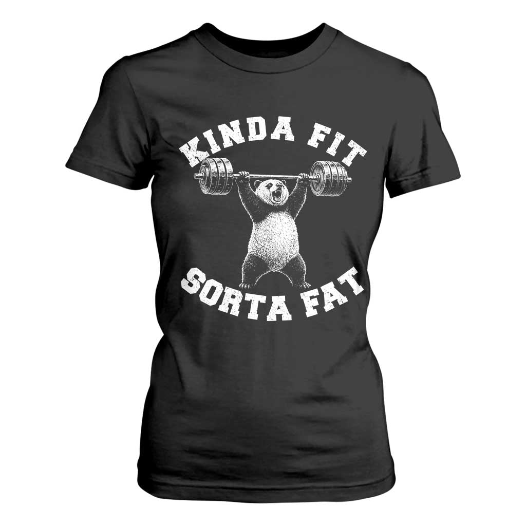 Funny Gym T Shirt For Women Kinda Fit Sorta Fat Panda Weightlifting Workout TS10 Black Print Your Wear