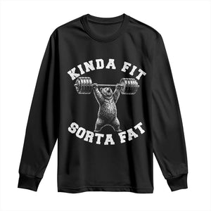 Funny Gym Long Sleeve Shirt Kinda Fit Sorta Fat Bear Weightlifting Workout TS10 Black Print Your Wear