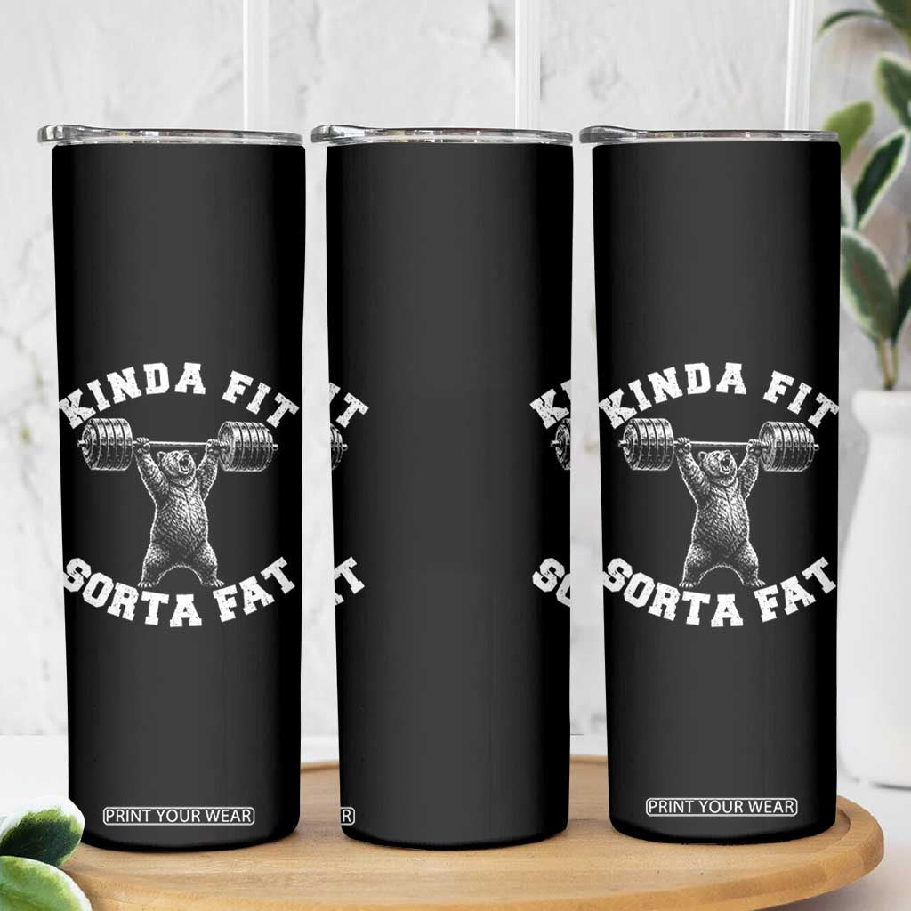 Funny Gym Skinny Tumbler Kinda Fit Sorta Fat Bear Weightlifting Workout TS10 Print Your Wear