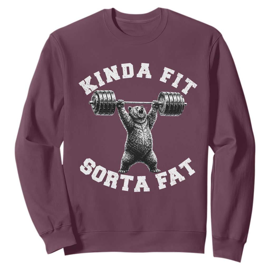 Funny Gym Sweatshirt Kinda Fit Sorta Fat Bear Weightlifting Workout TS10 Maroon Print Your Wear