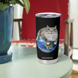 Earth Cat Silly Cat Meme Tumbler Cup TS10 Print Your Wear