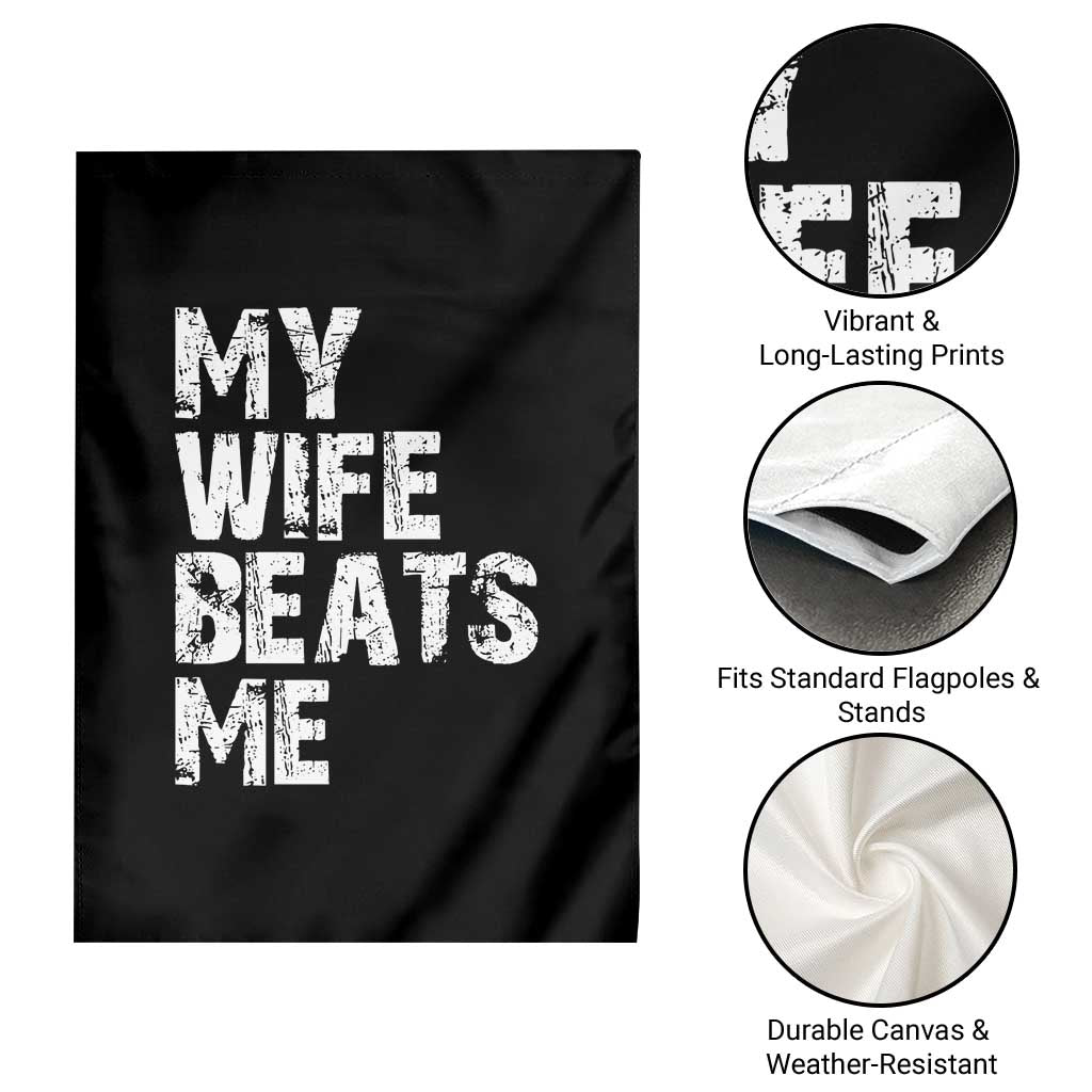 My Wife Beats Me Garden Flag Funny Husband Birthday Sarcastic TS10 Print Your Wear