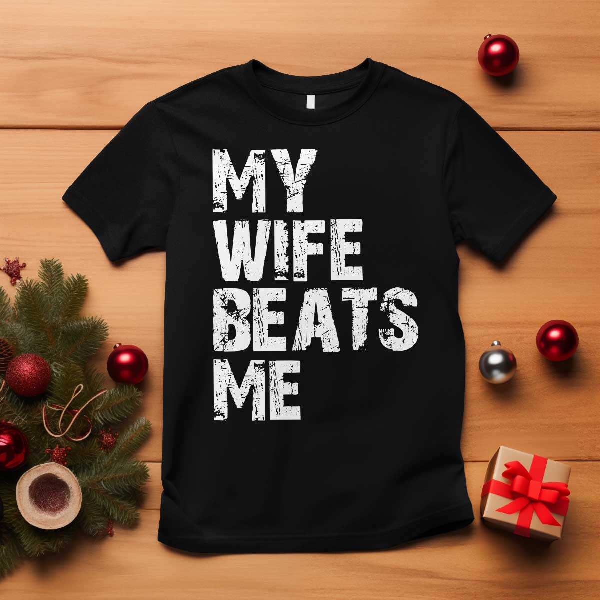 My Wife Beats Me T Shirt Funny Husband Birthday Sarcastic TS10 Black Print Your Wear