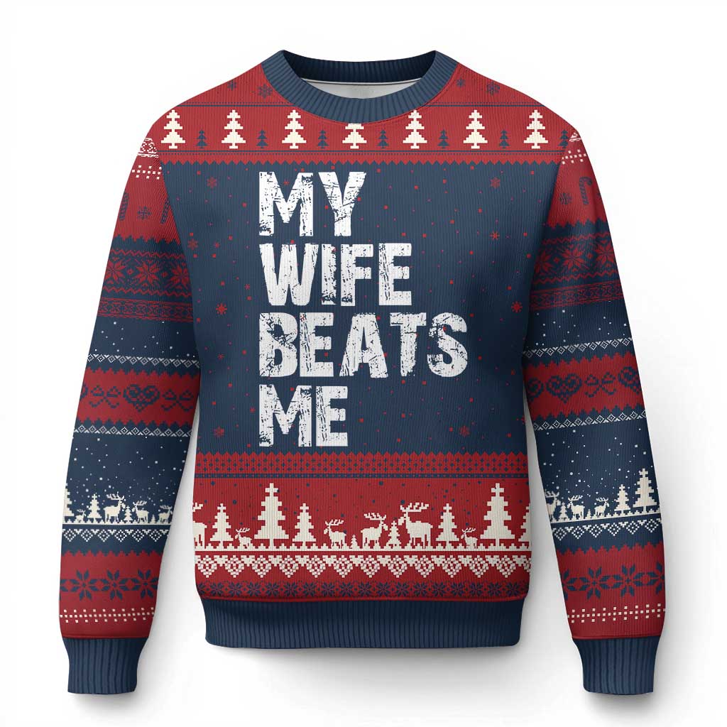 My Wife Beats Me Ugly Christmas Sweater Funny Husband Birthday Sarcastic TS10 Navy Red Print Your Wear