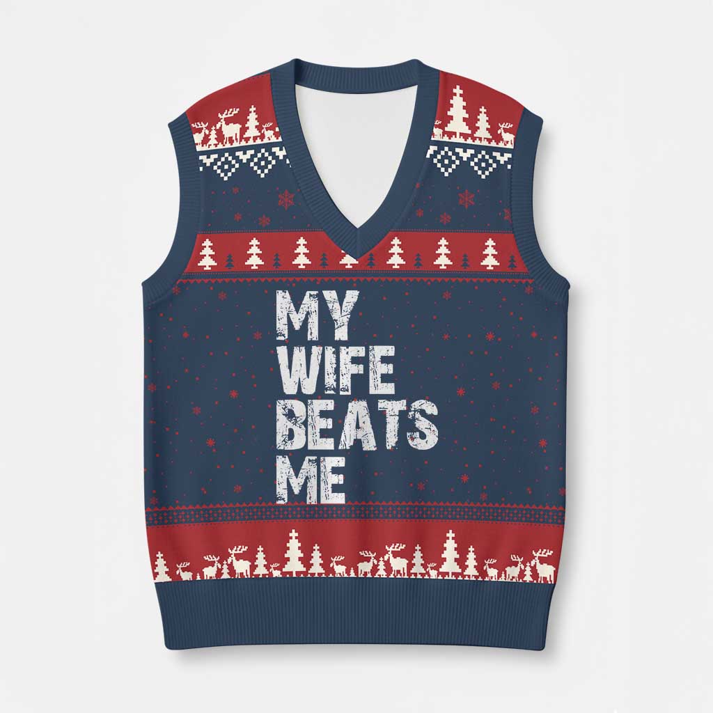 My Wife Beats Me V-Neck Knit Sweater Vest Funny Husband Birthday Sarcastic TS10 Navy Red Print Your Wear