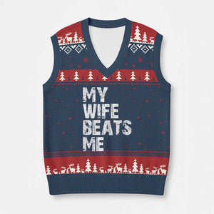 My Wife Beats Me V-Neck Knit Sweater Vest Funny Husband Birthday Sarcastic TS10 Navy Red Print Your Wear