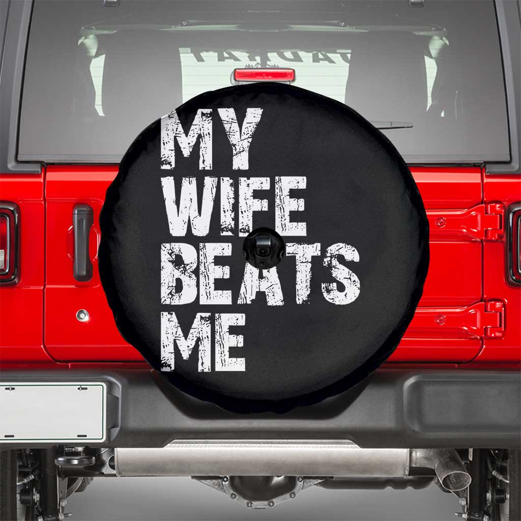 My Wife Beats Me Spare Tire Cover Funny Husband Birthday Sarcastic TS10 Black Print Your Wear