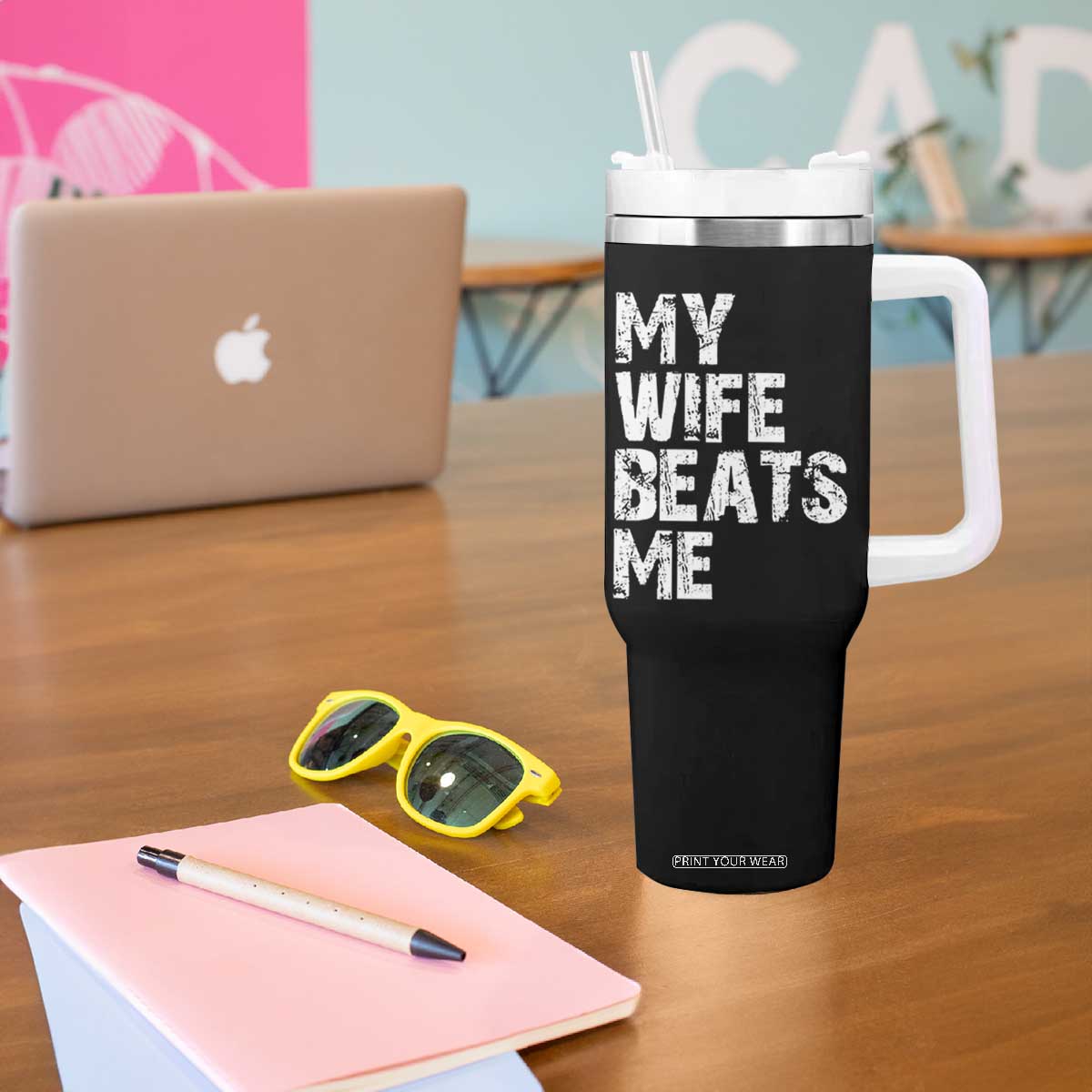 My Wife Beats Me Tumbler With Handle Funny Husband Birthday Sarcastic TS10 Print Your Wear
