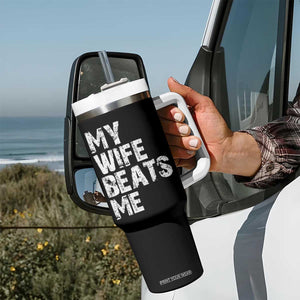 My Wife Beats Me Tumbler With Handle Funny Husband Birthday Sarcastic TS10 Print Your Wear